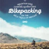 Bikepacking: Mountain Bike Camping Adventures On The Wild Trails Of Britain