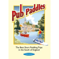 Pub Paddles: Best Short Paddling Trips In Southern England