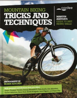 Mountain Biking Tricks & Techniques: Martyn Ashton's Guide To Bike Riding Skills