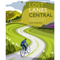 Lost Lanes Central: 36 Glorious Bike Rides In Central England