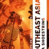 South East Asia On A Shoestring Lonely Planet Guide